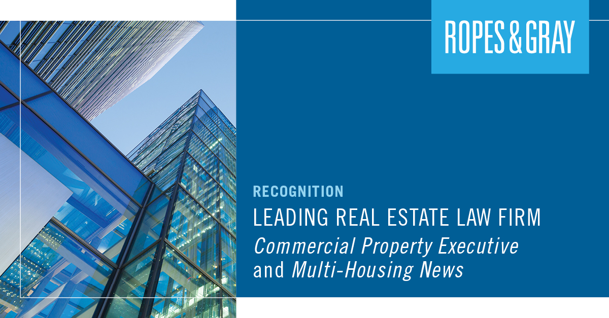 Ropes & Gray Recognized as “Leading Real Estate Law Firm” by Commercial