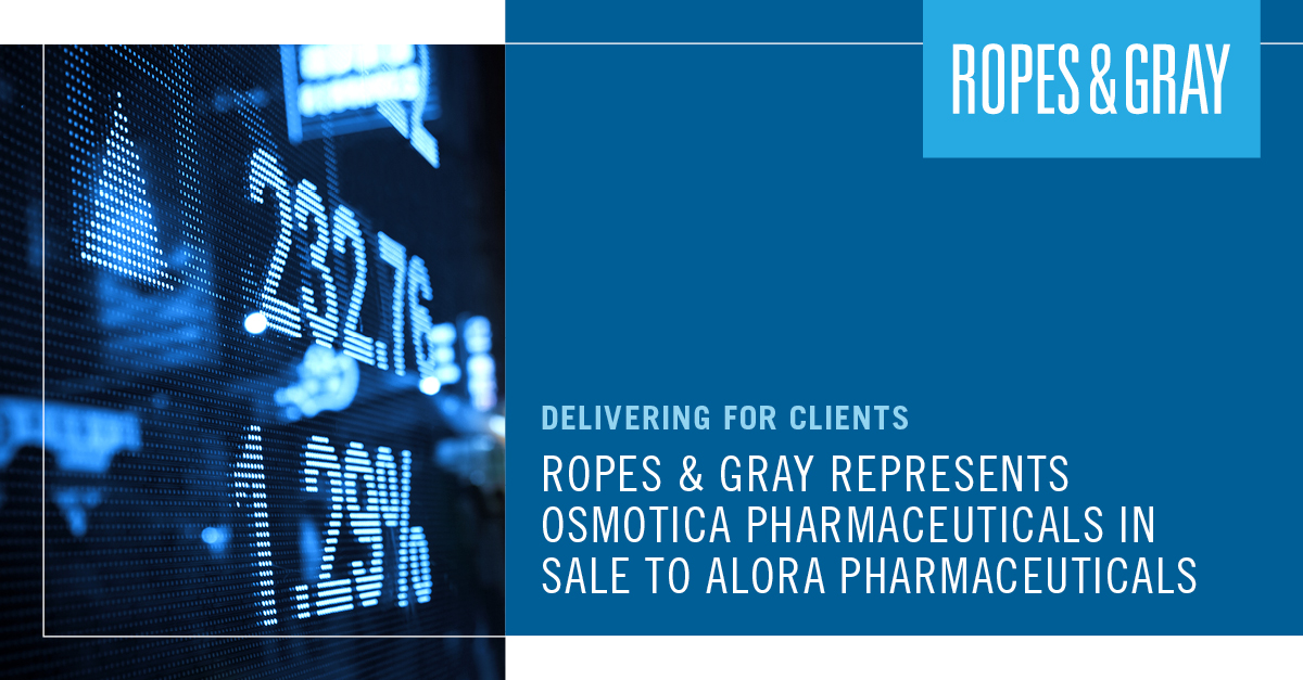 Ropes & Gray Represents Osmotica Pharmaceuticals in Pending Sale of its