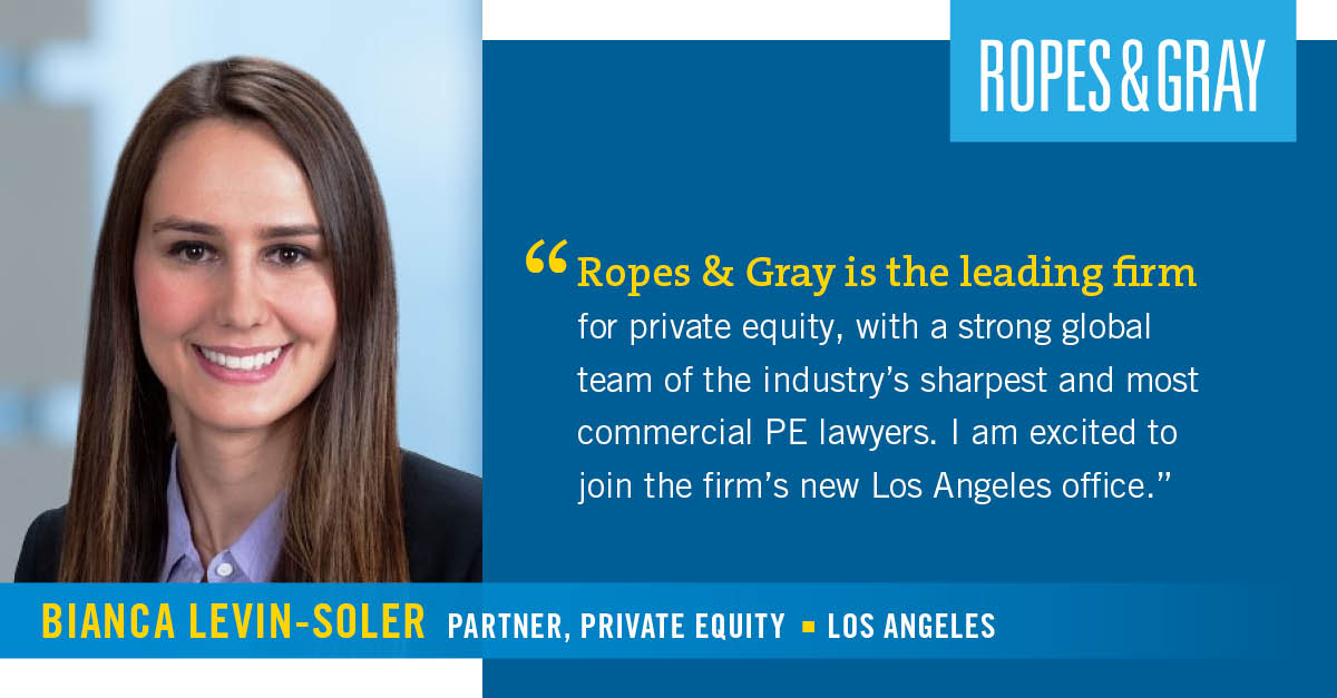 Ropes & Gray Expands Los Angeles Private Equity Team with Partner