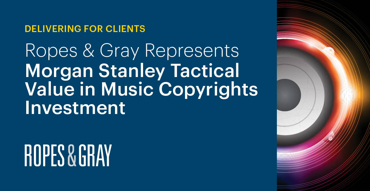Ropes & Gray Represented Stanley Tactical Value in Music