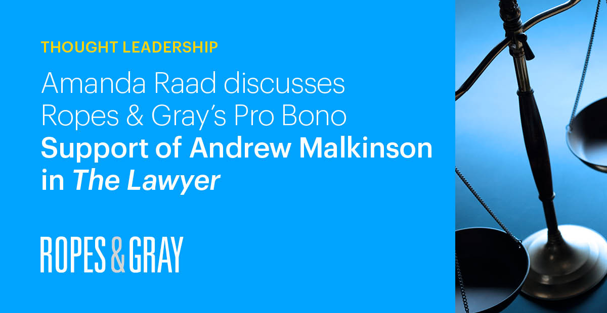 Amanda Raad Featured in The Lawyer Discussing Ropes & Gray’s Pro Bono