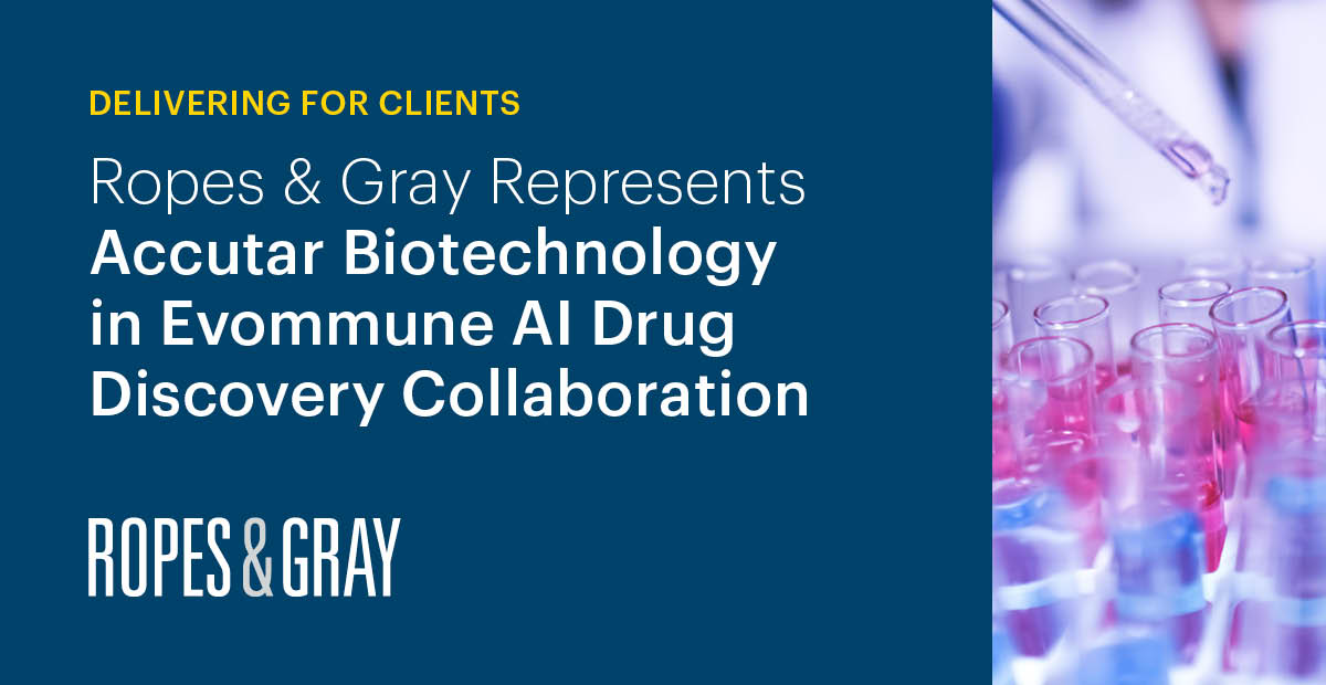 Ropes & Gray représente Accutar Biotechnology dans la collaboration Evommune AI Drug Discovery |  Nouvelles et événements