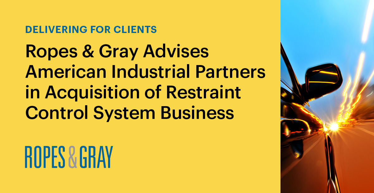Ropes & Gray Advises American Industrial Partners in Acquisition of