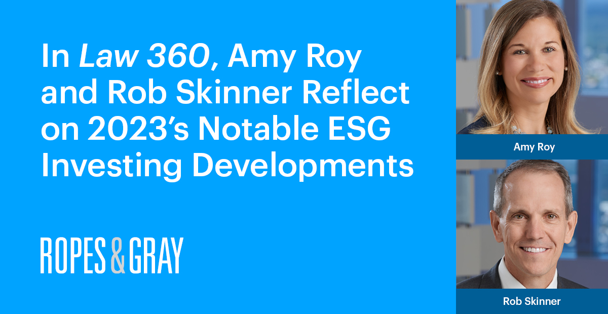 In Law360, Amy Roy and Rob Skinner Reflect on 2023’s Notable ESG