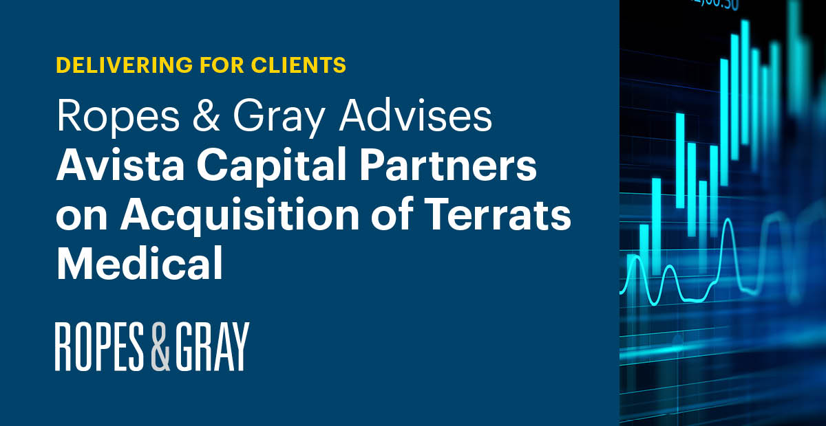 Ropes & Gray Advises Avista Healthcare Partners on Acquisition of