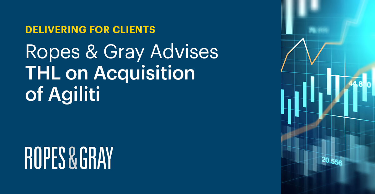 Ropes & Gray Advises THL on Acquisition of Agiliti News & Events