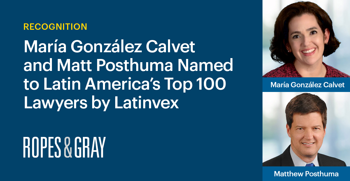 Ropes Gray Attorneys Named Among Latin America's Top 100 Lawyers for