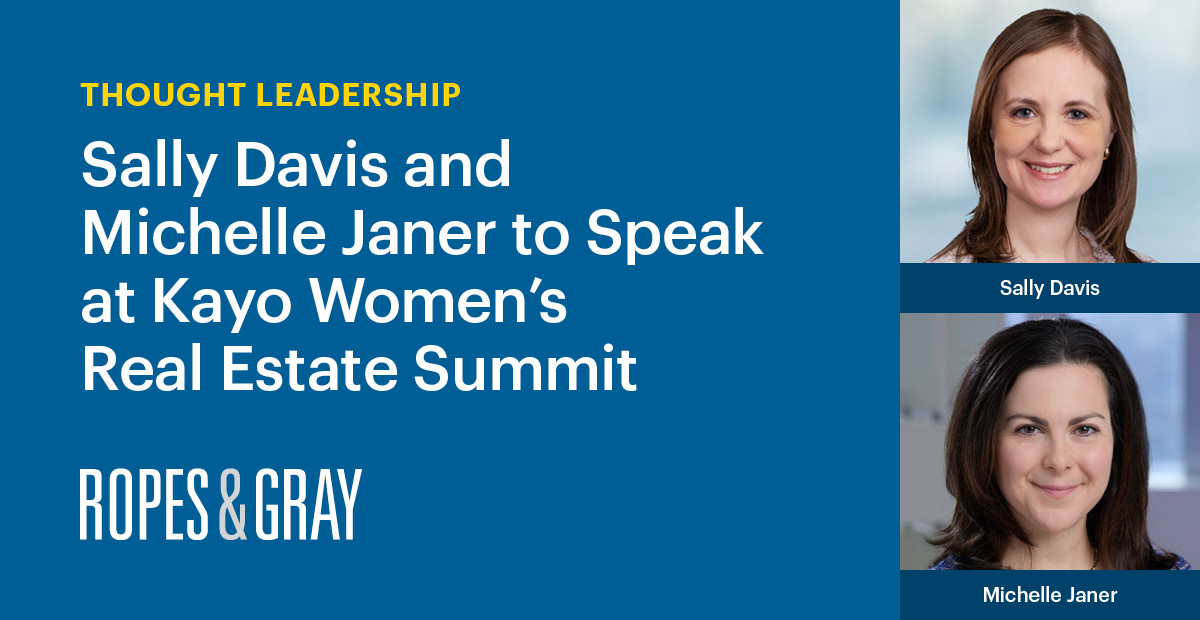 Ropes & Gray Attorneys to Speak at Kayo Women’s Real Estate Summit