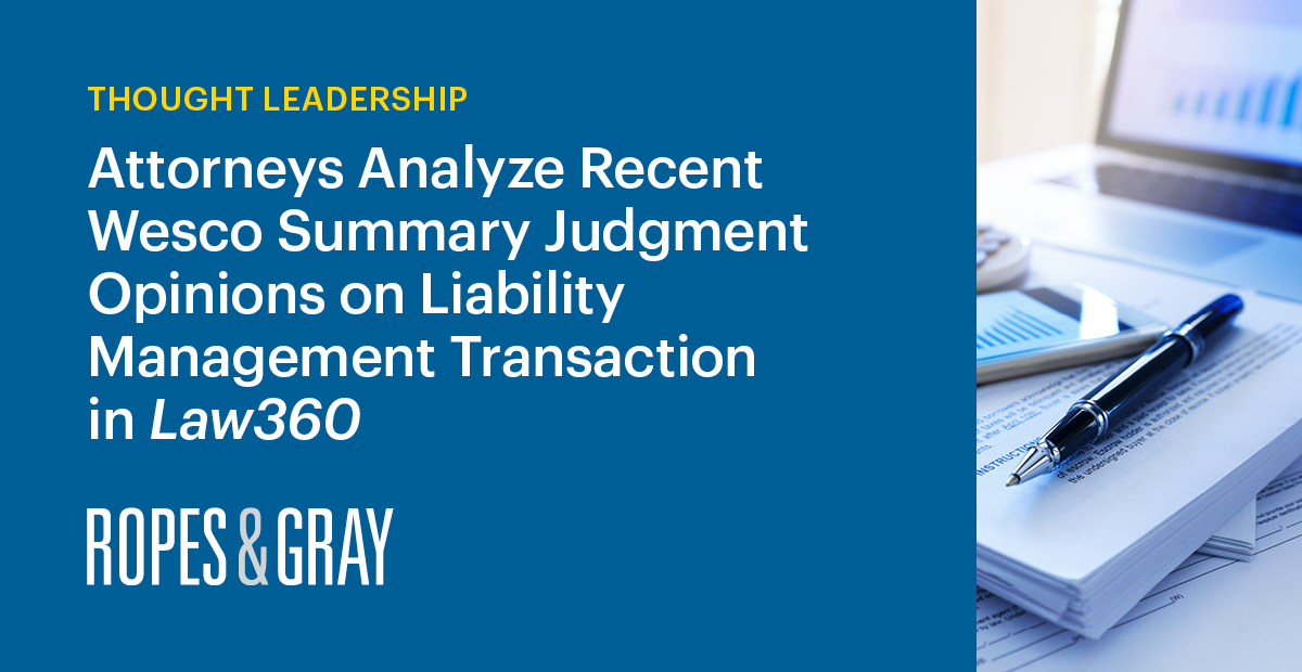 Attorneys Analyze Recent Wesco Summary Judgment Opinions on Liability