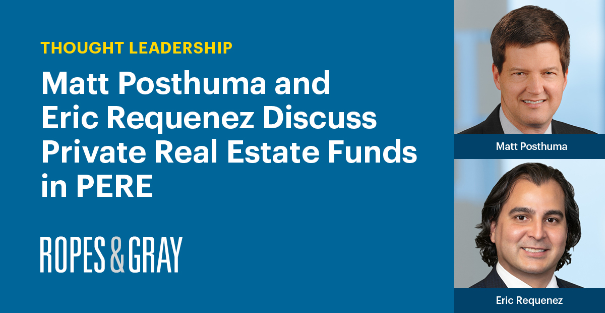 Matt Posthuma and Eric Requenez Discuss Private Real Estate Funds in