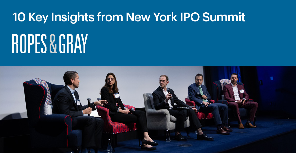 Ropes & Gray Shares Ten Key Insights from its New York IPO Accelerator Summit News & Events