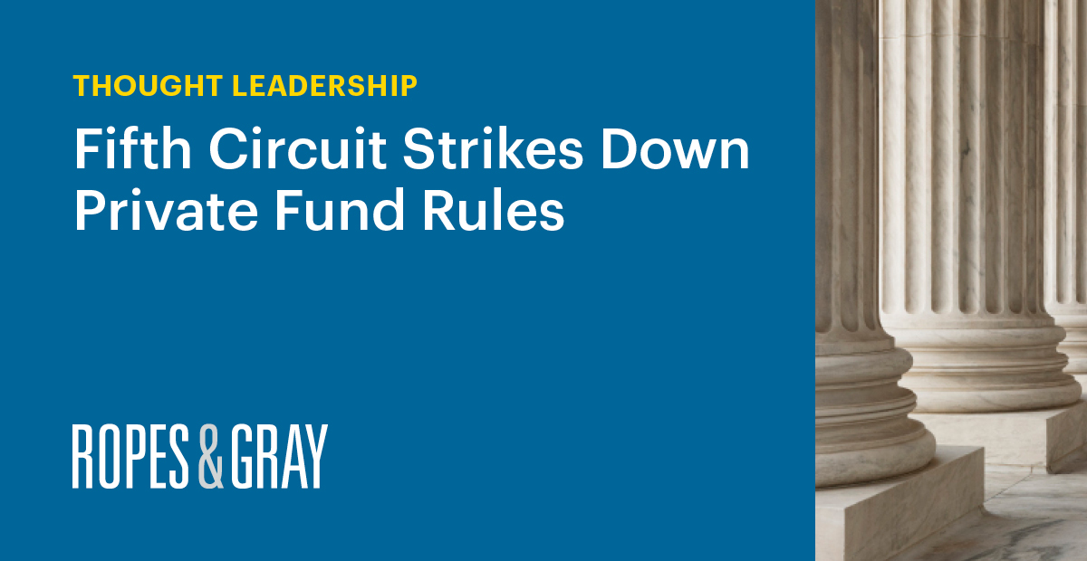 Ropes & Gray Attorneys Discuss Court Rejection of SEC’s Fund Disclosure