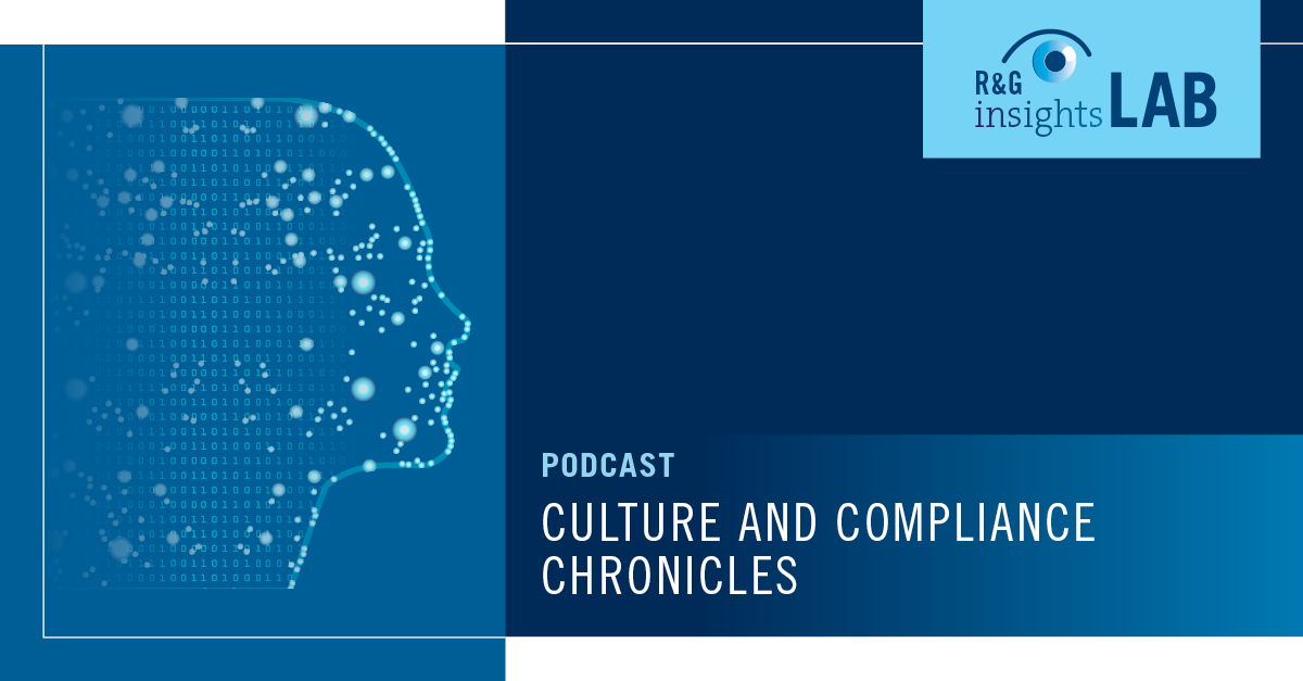 Podcast R&G Insights Lab Culture & Compliance Chronicles Compliance Analytics Simplified (A